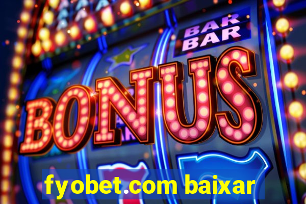 fyobet.com baixar